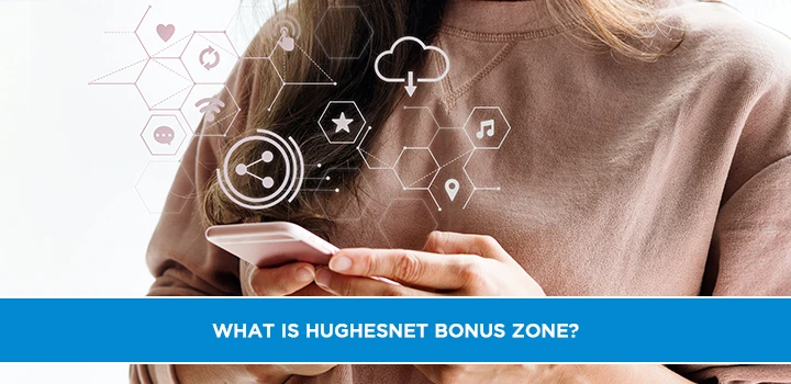 What is HughesNet Bonus Zone?