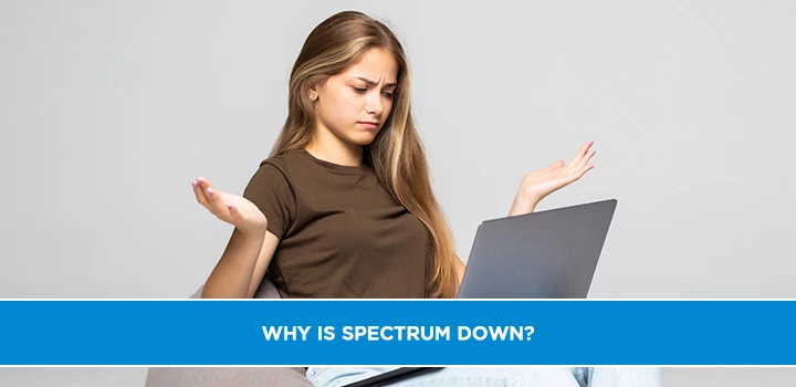 Why is Spectrum Down?