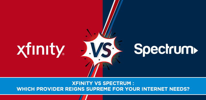 Xfinity vs Spectrum : Which Provider Reigns Supreme for Your Internet Needs?