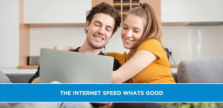 The internet speed what’s good