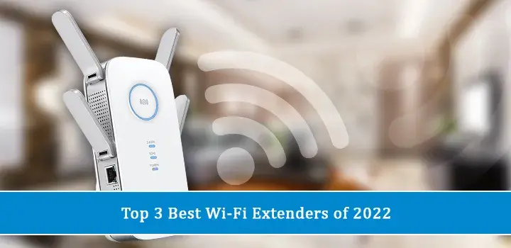 Top 3 best Wi-Fi extenders of 2022